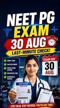 NEET PG Exam 30 August 2026: Last-Minute Exam Day Guide