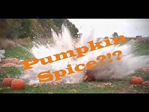 Pumpkin Spice EXPLOSION!
