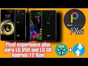 PIXEL EXPERIENCE PLUS LG G8 / LG V50 ANDROID 12 2022