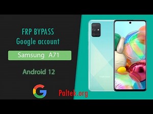 تخطي حساب جوجل سامسونج A71 اندرويد 12 | Frp bypass google account A715F