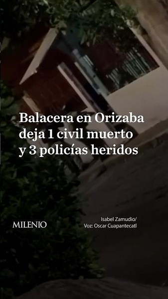 Shooting in Orizaba leaves 1 dead and 3 police officers injured