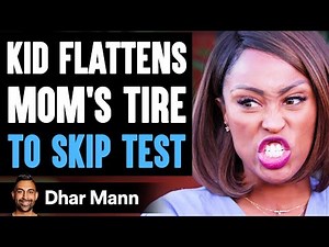 Kid FLATTENS MOM'S TIRE To SKIP TEST, He Instantly Regrets It | Dhar Mann