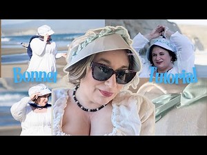 Relax and Make a Regency Bonnet with Me