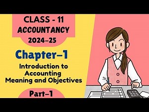 Introduction to accounting | Part-1 | Chapter-1 | 2024-25 | Class 11 Accountancy | Animated