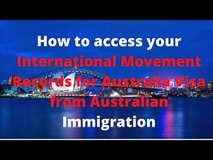 How to access your International Movement Records for Australia Visa from Australian Immigration