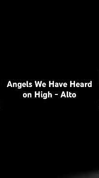Angels We Have Heard on High - Alto (St. Augustine’s Hymnal)
