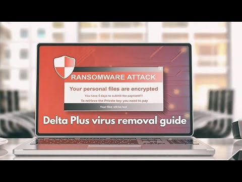 Delta Virus Removal Guide + [.delta Files Recovery]