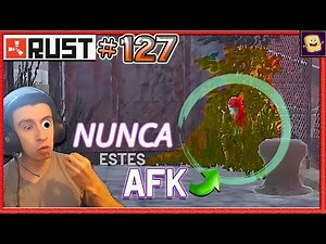 JAMAS estes AFK en RUST 😈- #127 | Gameplay Español 2022