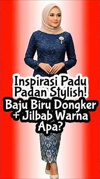 STYLISH MIX AND MATCH INSPIRATION!! What Color Hijab Matches a Navy Blue Kebaya?
