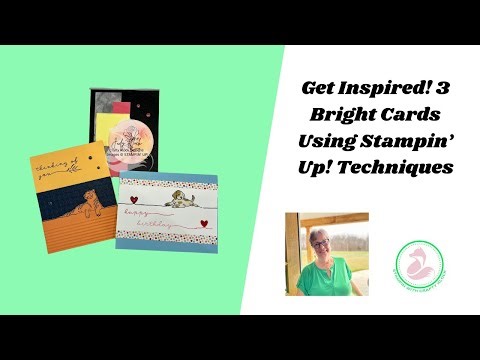 Get Inspired! 3 Bright Cards Using Stampin’ Up! Techniques