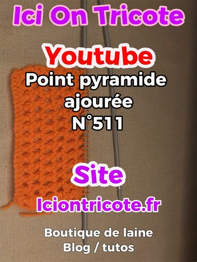 Point pyramide ajourée 511 #tricoter #aiguille #laine #pelote #tricot