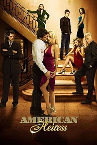 American Heiress (2007) - TV Show
