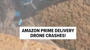 Amazon Prime delivery drone crashes