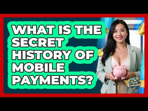 What Is The Secret History Of Mobile Payments? - The Teen Economist
