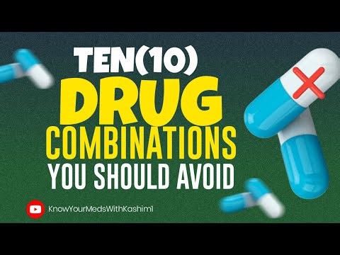 TEN(10) DRUG COMBINATIONS YOU SHOULD AVOID
