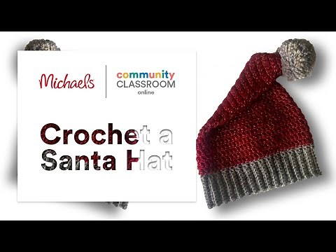 Online Class: Crochet a Santa Hat | Michaels