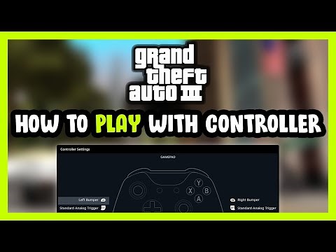 How to Play GTA 3 With Controller on PC!