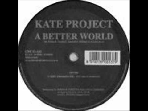 Kate Project - A Better World (1999)