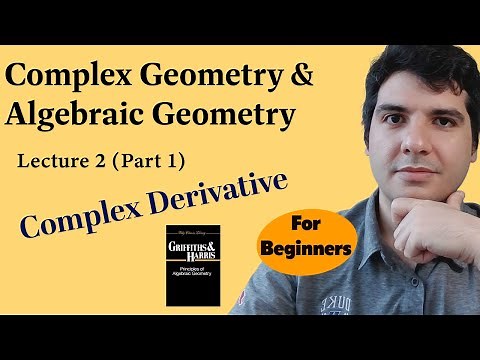 Complex & Algebraic Geometry for Beginners, Lecture 2 (Part 1), Complex Derivative!