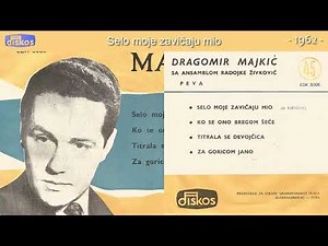 Dragomir Majkic - Selo moje zavicaju mio - (Audio 1962)
