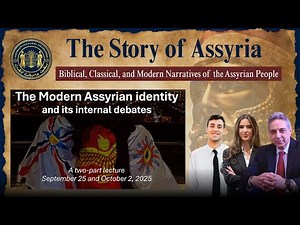 #14 - The Story of Assyria: The Modern Assyrian Identity and Its Internal Debates (Part 1)