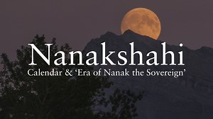 Nanakshahi: Calendar & ‘Era of Nanak the Sovereign’ | Harinder Singh | Sikh Research Institute