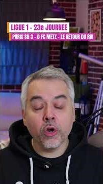 LIGUE 1 - PARIS SG 3 - 0 FC METZ - THE RETURN OF THE KING