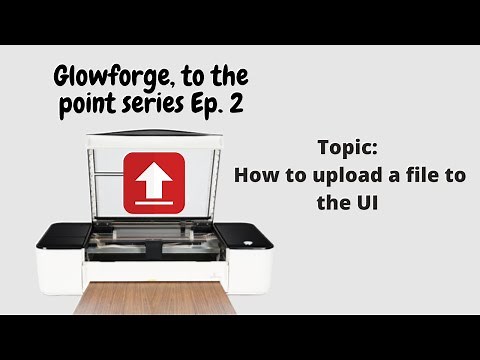 How to upload a svg or pdf file: Ep 2 Glowforge to the point