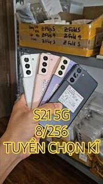 S21 5g màn rộng đẹp 6.2 inch. 120hz. Ram 8 256gb rất êm để sử dụng.