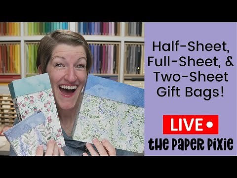 🔴 Half-Sheet, Full-Sheet, and Two-Sheet Gift Bags - Episode 309