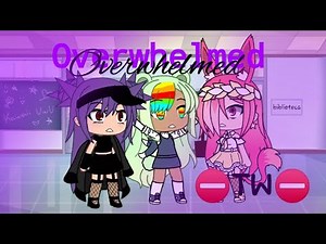 °Overwhelmed°// GLMV(⚠TW⚠)River part two