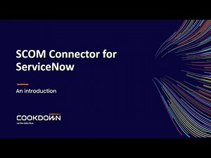 SCOM Connector for ServiceNow Introductory Webinar