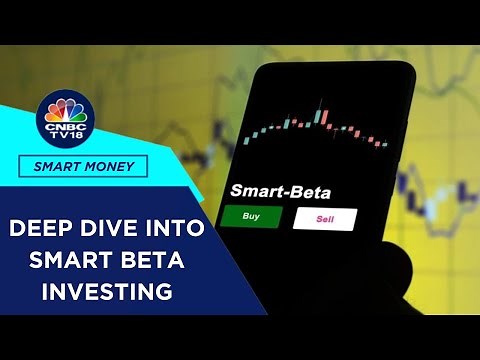 How Smart Beta Funds Work And Should You Invest In Them? | CNBC TV18