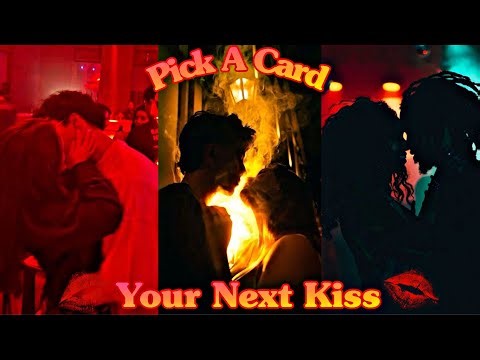 WHO Are You Smooching Next? What Will Your Next KISS Be Like? 💋Pick A Card💋