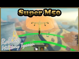 Super M50, Just Another Paid Bomber In Military Tycoon Roblox