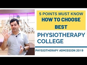 PHYSIOTHERAPY COURSE- 5 Points How To Choose Physiotherapy College, Bachelor Of Physiotherapy-BPT