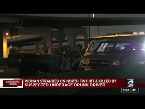 Woman stranded on North Freeway hit and killed by suspected underage drunk driver, police say