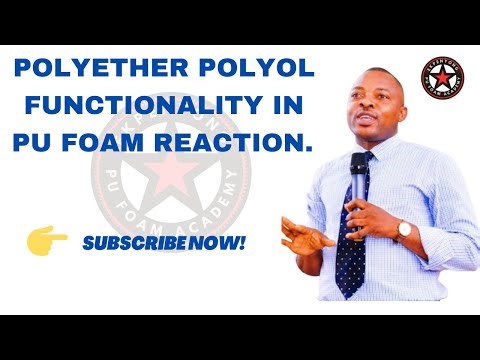 LESSON 60: POLYOL FUNCTIONALITY IN PU FOAM REACTION.
