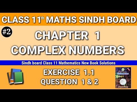 Class 11 maths sindh board New book Chapter 1 Exercise 1.1 Question 1&2 Complex Numbers