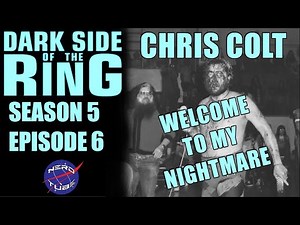 Dark Side of the Ring: Season 5, Ep. 6 | Chris Colt: Welcome to my Nightmare