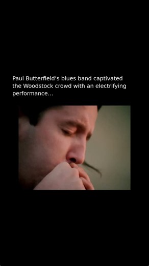 The Paul Butterfield Blues Band brought their electric blues sound to Woodstock in 1969, featur