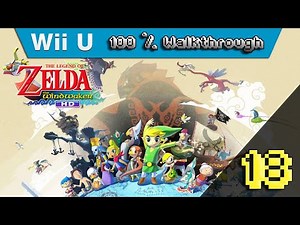 The Legend Of Zelda: Wind Waker HD - 100% Walkthrough - Part 18 (100% Guide, All Collectibles)