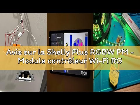 Avis sur la Shelly Plus RGBW PM - Module contrôleur Wi-Fi RGBW pour bandes LED - 12-24 VDC, Mesure d