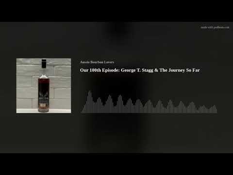 Our 100th Episode: George T. Stagg & The Journey So Far