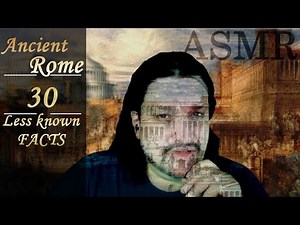 ASMR : Ancient ROME in 30 Facts | ASMR soft spoken facts