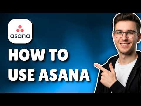 TUTORIAL ON HOW TO USE ASANA (STEP-BY-STEP GUIDE 2026)