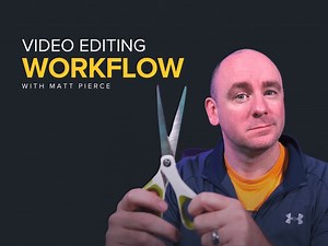 Video Editing Workflow