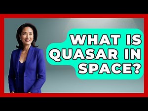 What Is Quasar In Space? - Physics Frontier