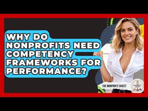 Why Do Nonprofits Need Competency Frameworks For Performance? - The Nonprofit Digest