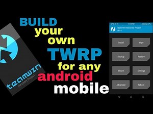 How To Build Own Twrp / Custom Recovery on Any Android